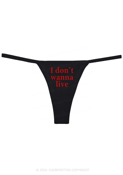 I Don't Wanna Live Y2K Flat String Thong Cherrykitten