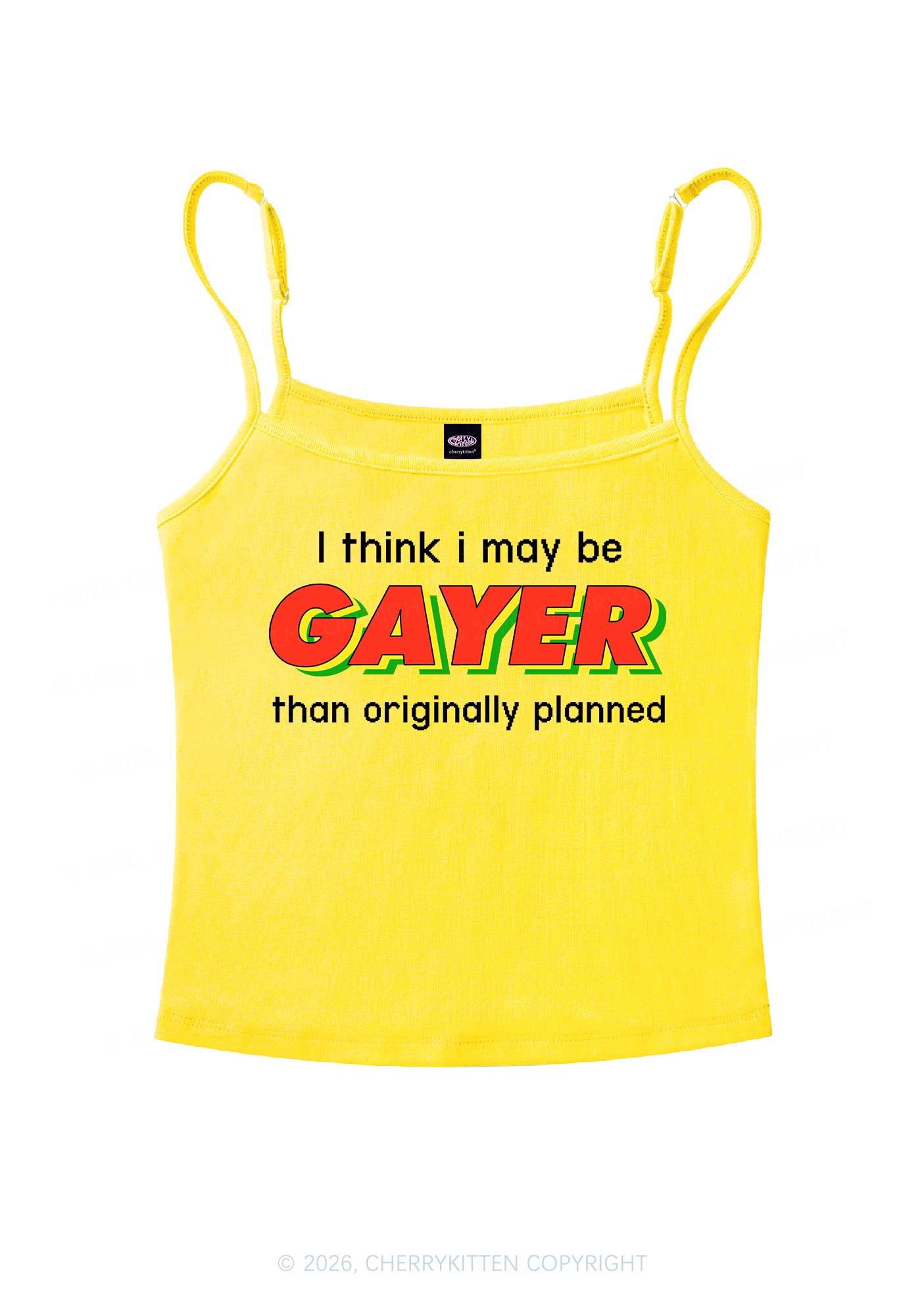 I May Be Gayer Pride Y2K Spaghetti Strap Cami Cherrykitten