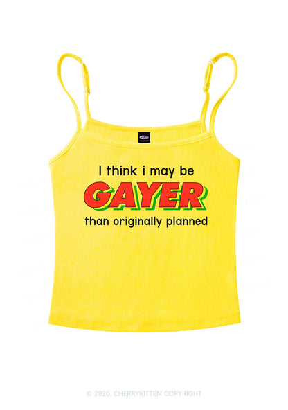 I May Be Gayer Pride Y2K Spaghetti Strap Cami Cherrykitten