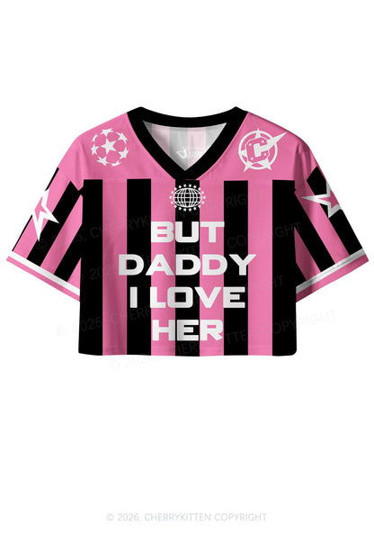But Daddy I Love Her Pride Y2K Crop Sport Jersey Shirts Cherrykitten