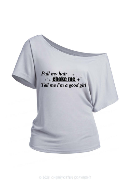 Choke Me Im Good Girl Y2K Off Shoulder Tee Cherrykitten