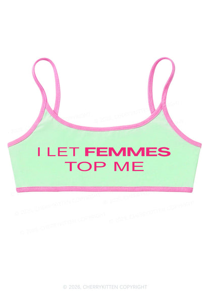 I Let Femmes Top Me Pride Y2K Super Crop Cami Cherrykitten