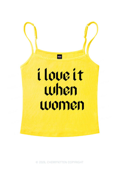 I Love It When Women Pride Y2K Spaghetti Strap Cami Cherrykitten