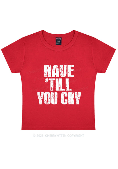 Rave Till You Cry Y2K Baby Tee Cherrykitten