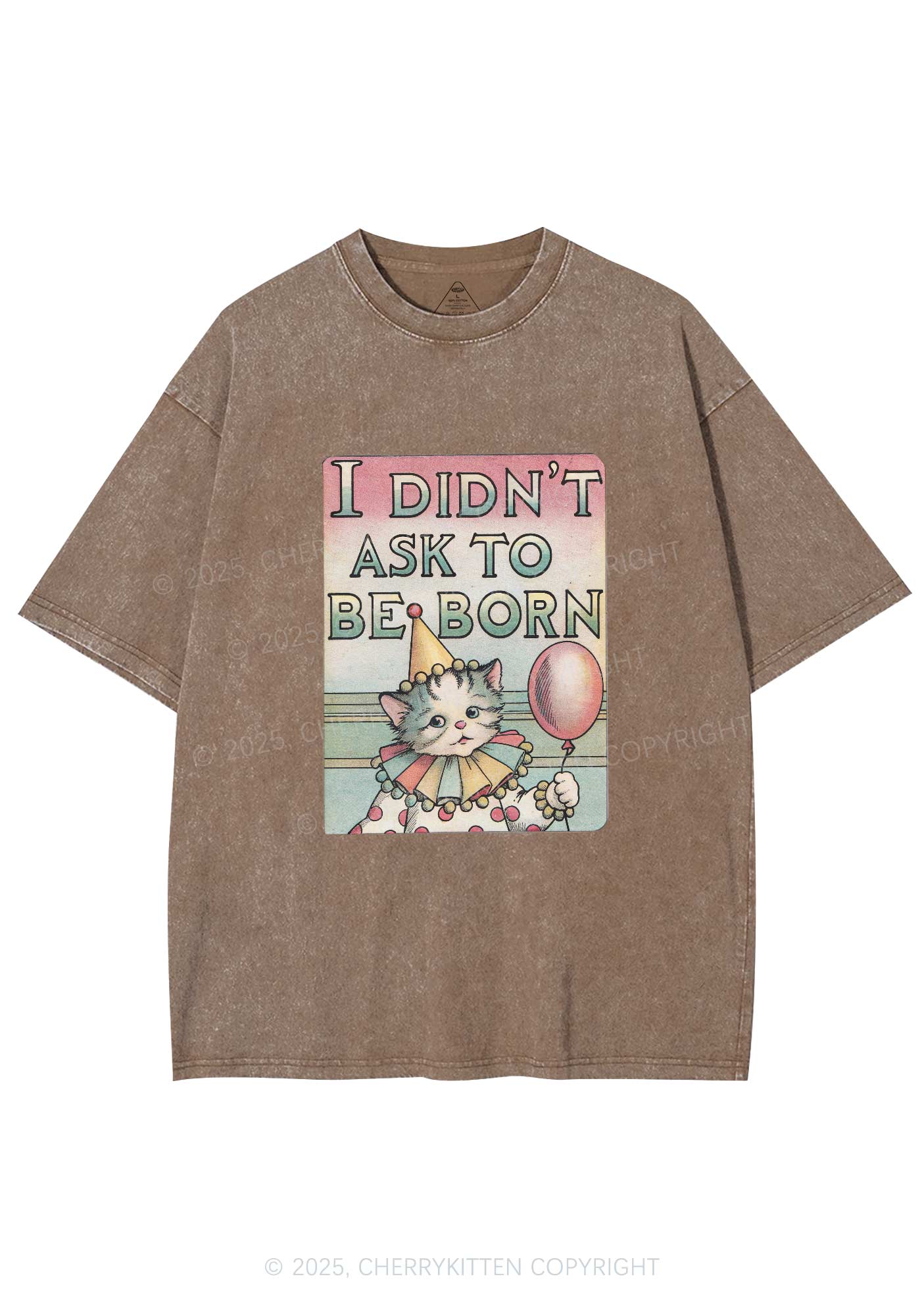 Cat Didnt Ask To Be Born Y2K Washed Tee Cherrykitten