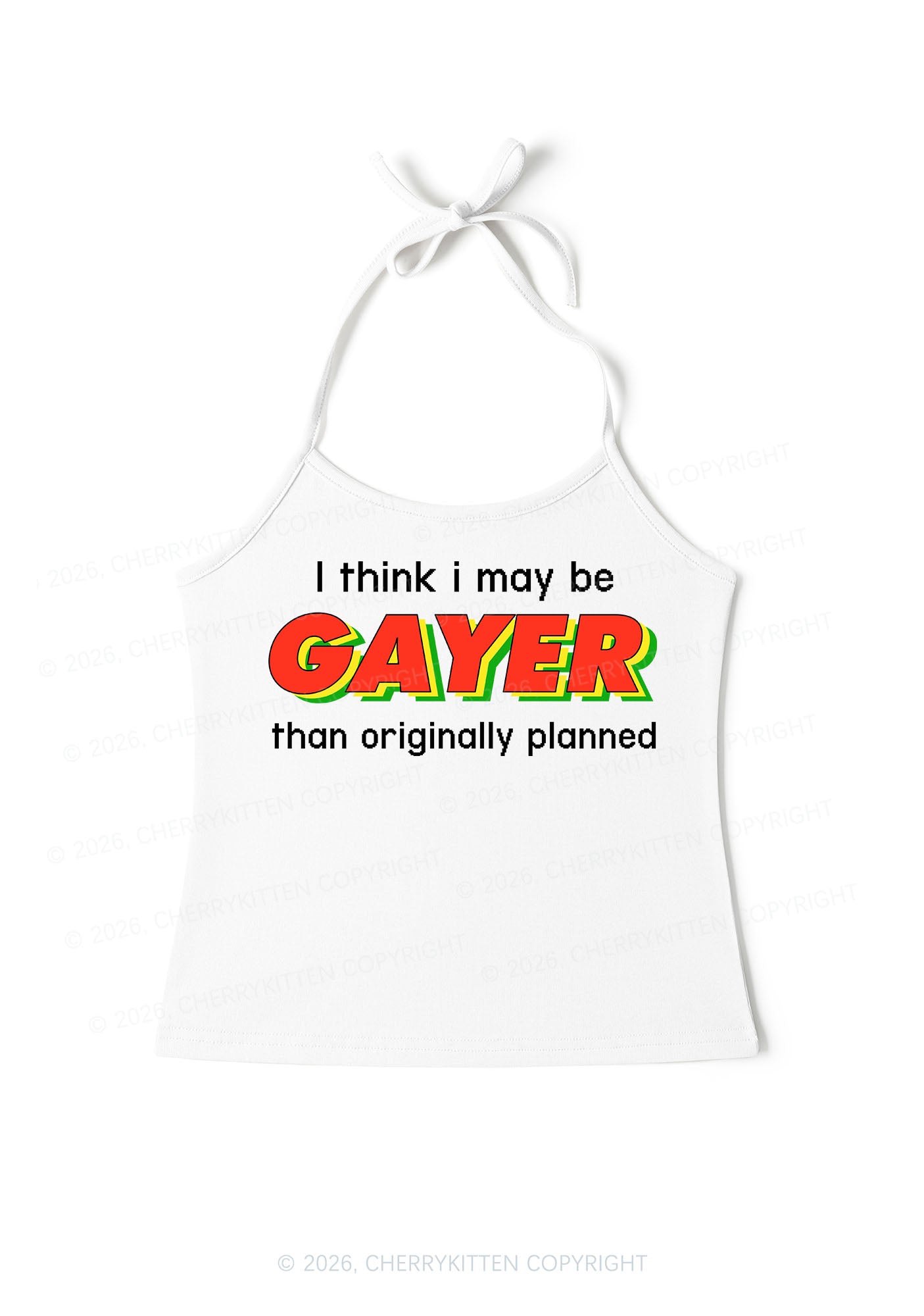 I May Be Gayer Pride Y2K Halter Neck Cami Cherrykitten
