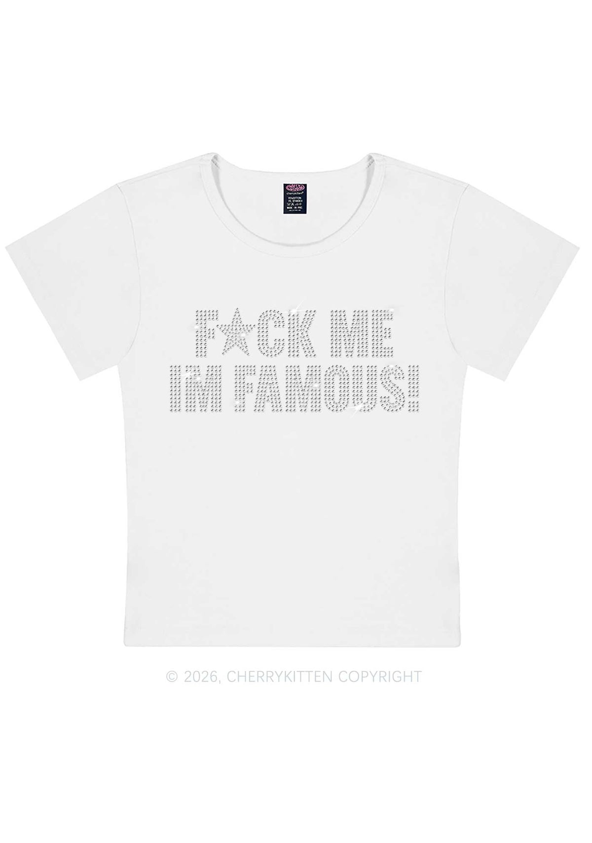 Rhinestone Fxxk Me Im Famous Y2K Baby Tee Cherrykitten