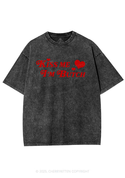 Kiss Me Im Butch Y2K Shirts Washed Tee Cherrykitten