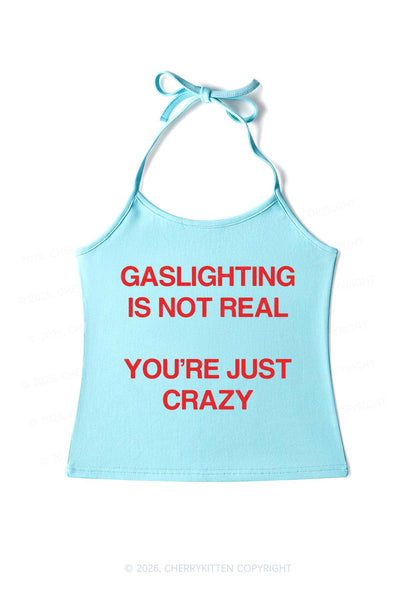 Gaslighting Not Real Y2K Halter Neck Cami Cherrykitten