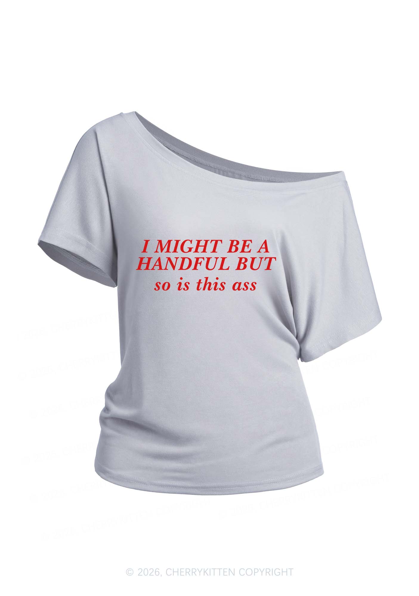 I Might Be Handful Y2K Off Shoulder Tee Cherrykitten