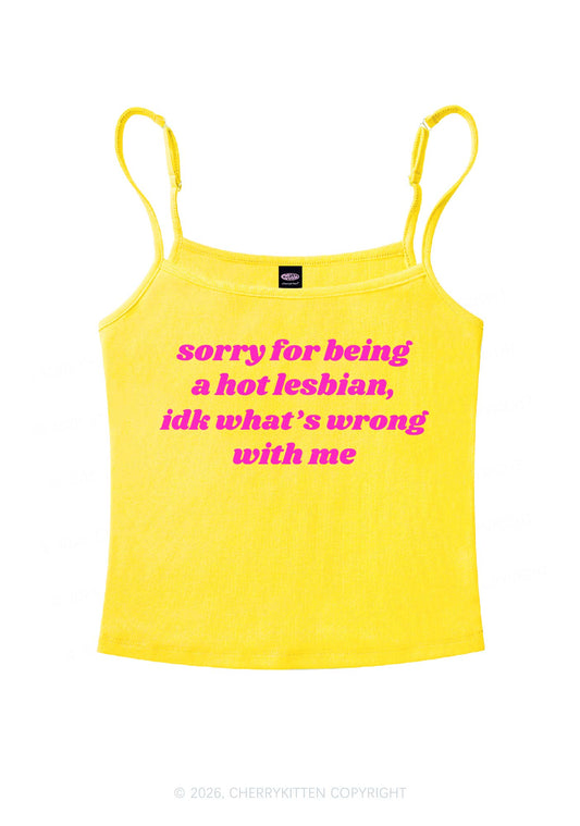 Sorry For Being Hot Lesbian Pride Y2K Spaghetti Strap Cami Cherrykitten