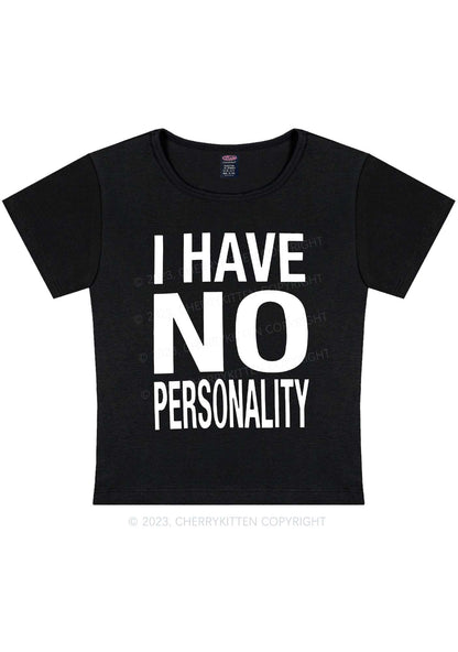Curvy I Have No Personality Y2K Baby Tee Cherrykitten