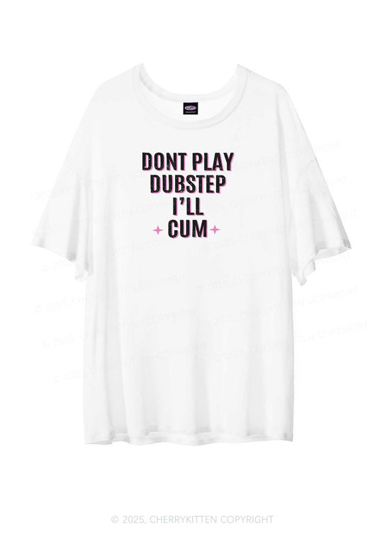 Dont Play Dubstep Y2K Sheer Boyfriend Tee Cherrykitten