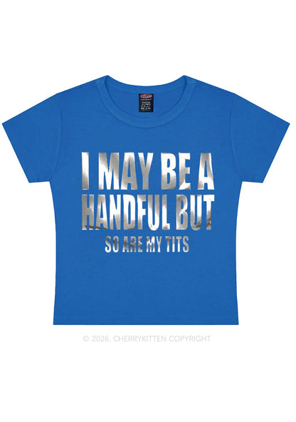 I May Be Handful Silver Foil Printed Y2K Baby Tee Cherrykitten