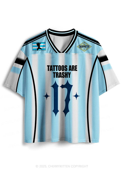 Custom Tattoos Are Trashy Y2K Sport Jersey Shirts Cherrykitten