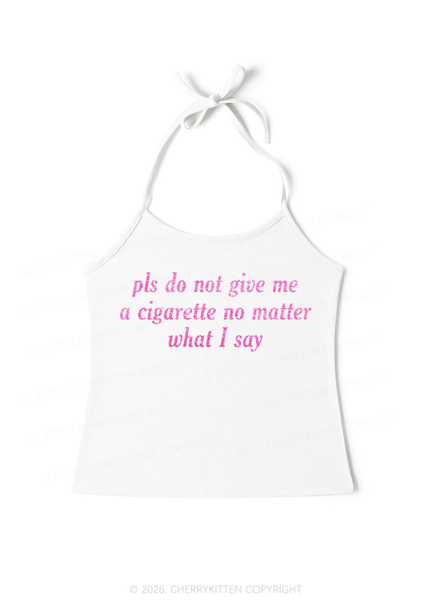 Glitter Pls Dont Give Me Cigarette Y2K Halter Neck Cami Cherrykitten