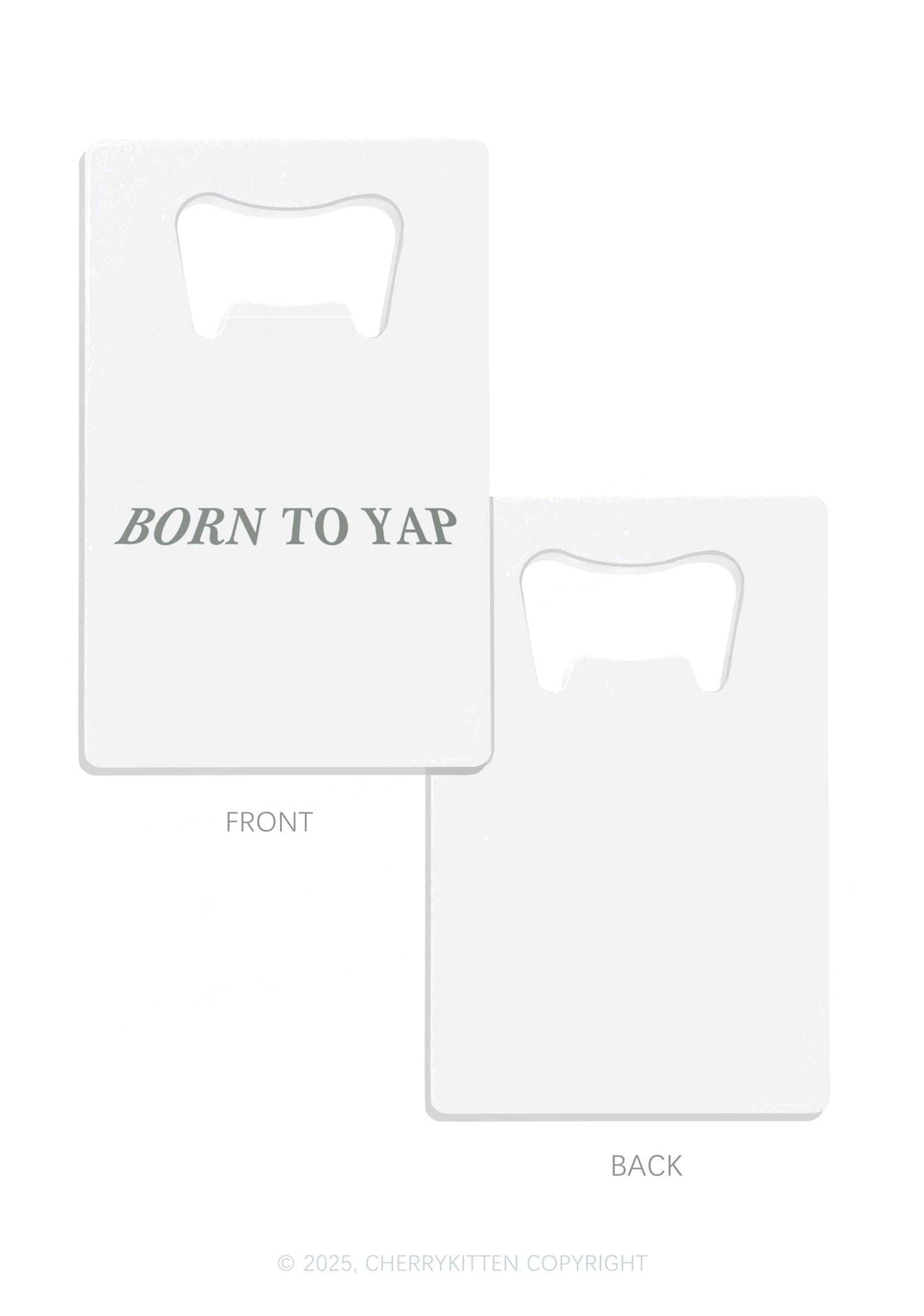 Born To Yap Y2K Credit Card Bottle Openers Cherrykitten