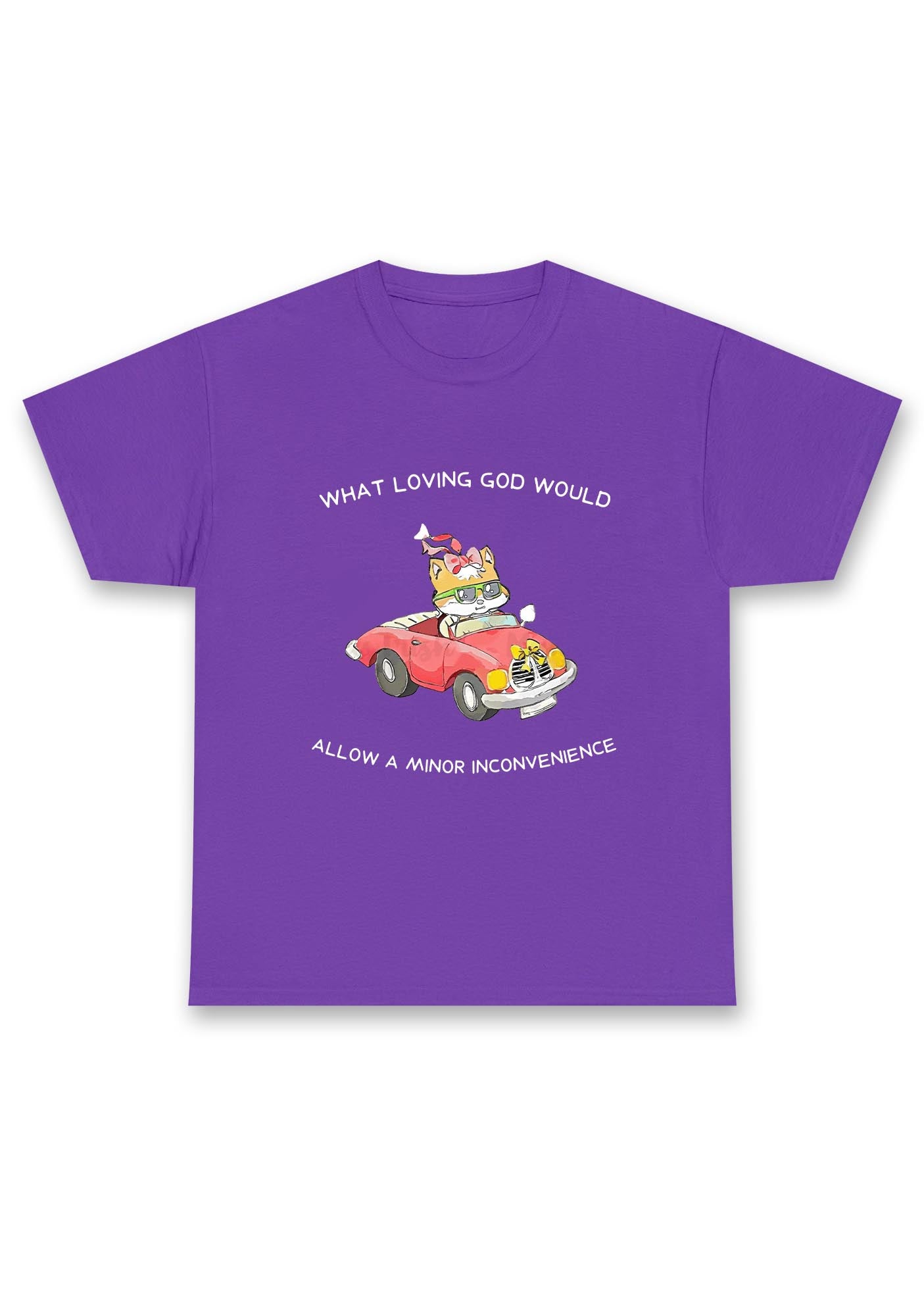 God Would Allow A Minor Inconvenience Chunky Shirt