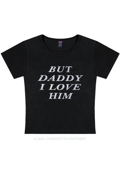 Glitter But Daddy I Love Him Y2K Baby Tee Cherrykitten