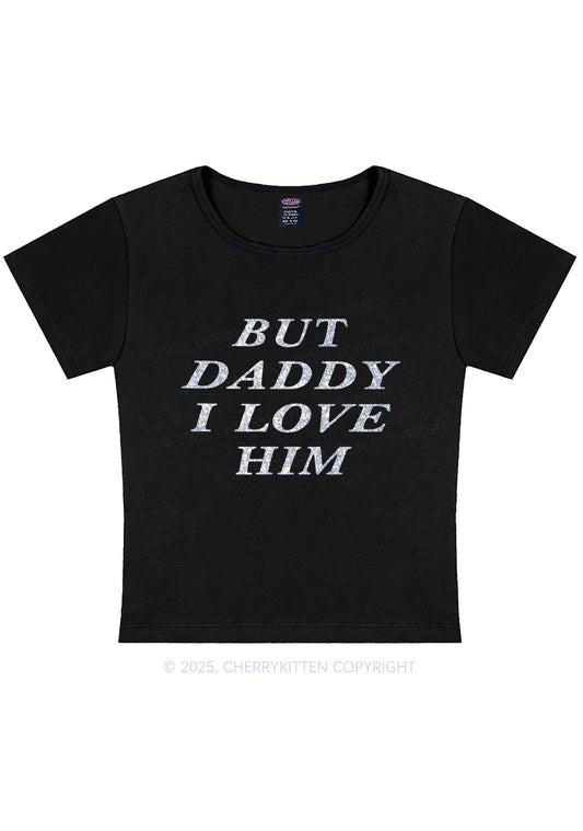 Glitter But Daddy I Love Him Y2K Baby Tee Cherrykitten