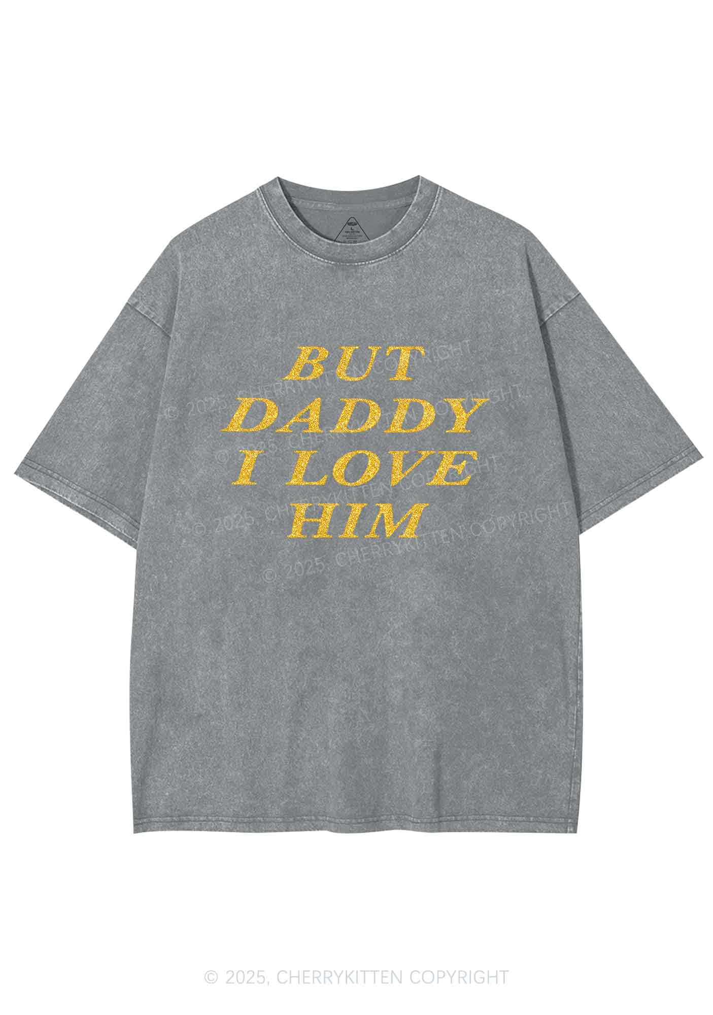 Glitter But Daddy I Love Him Y2K Shirts Washed Tee Cherrykitten