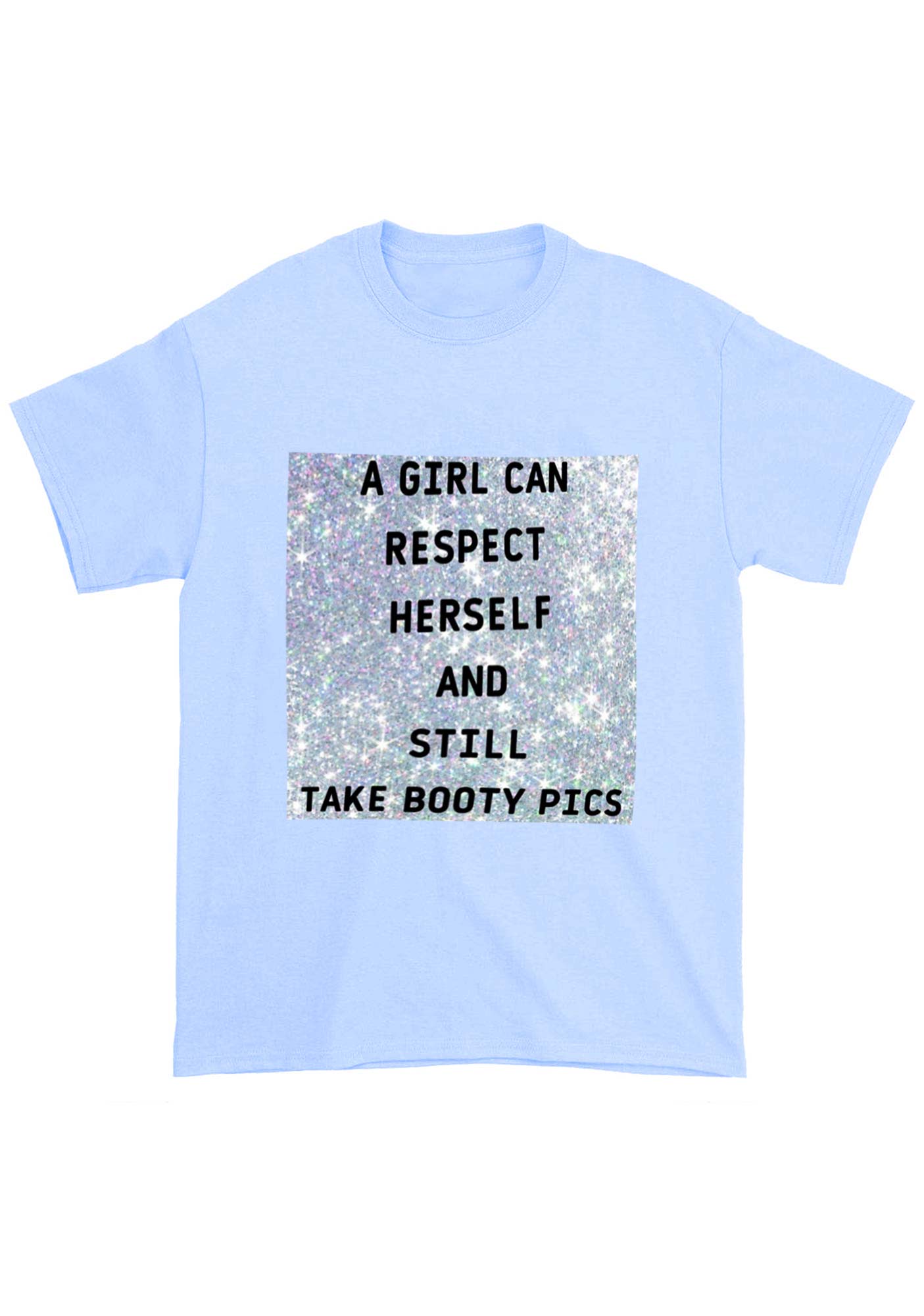 A Girl Can Respect Herself Chunky Shirt