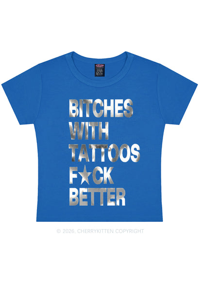 Bxxches With Tattoos Fxxk Better Silver Foil Printed Y2K Baby Tee Cherrykitten