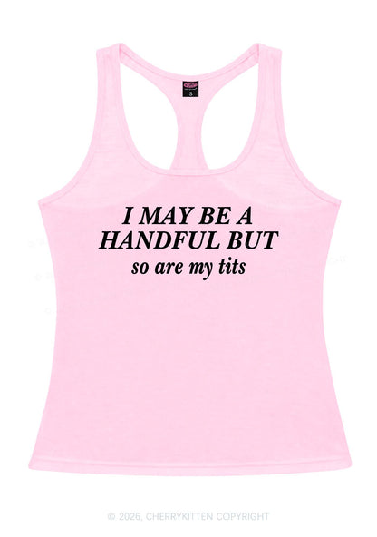 I May Be A Handful Y2K Women Racerback Tank Top Cherrykitten