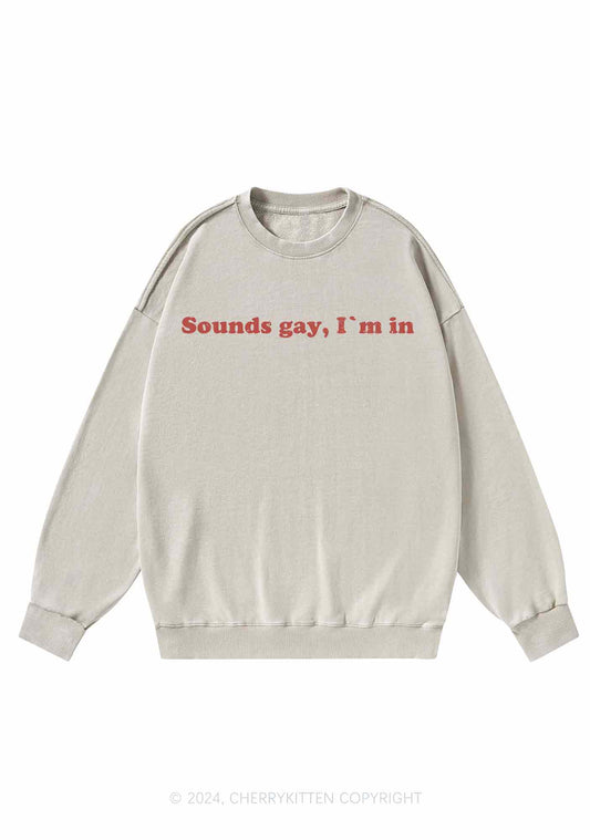 Sounds Gay Y2K Washed Sweatshirts Cherrykitten