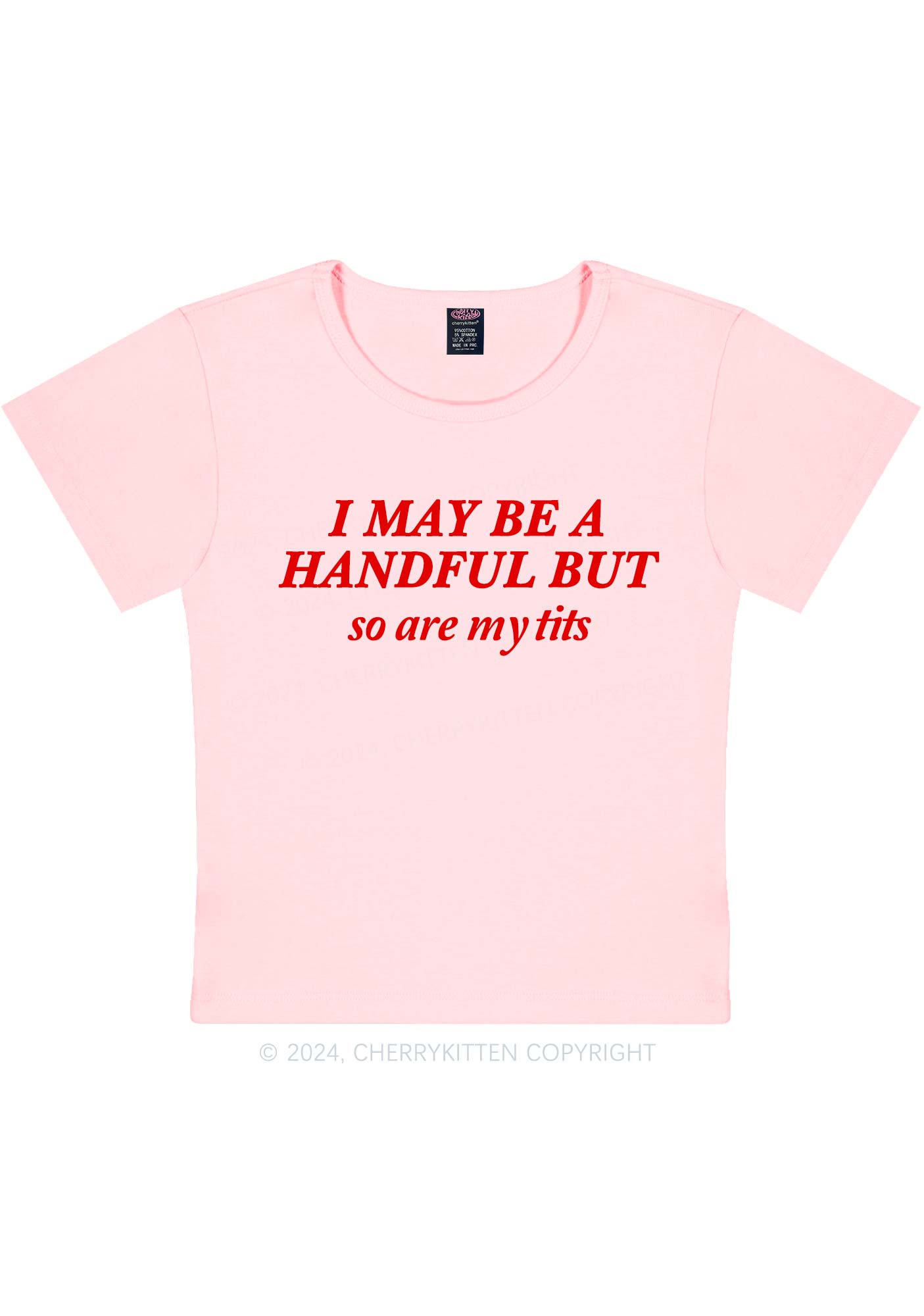 I May Be A Handful Y2K Baby Tee Cherrykitten