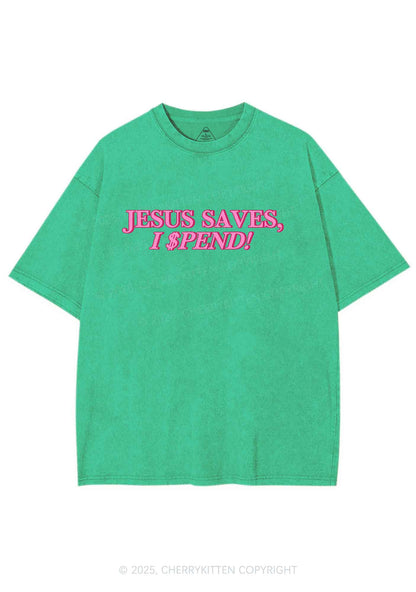 Jesus Saves I Spend Y2K Shirts Washed Tee Cherrykitten