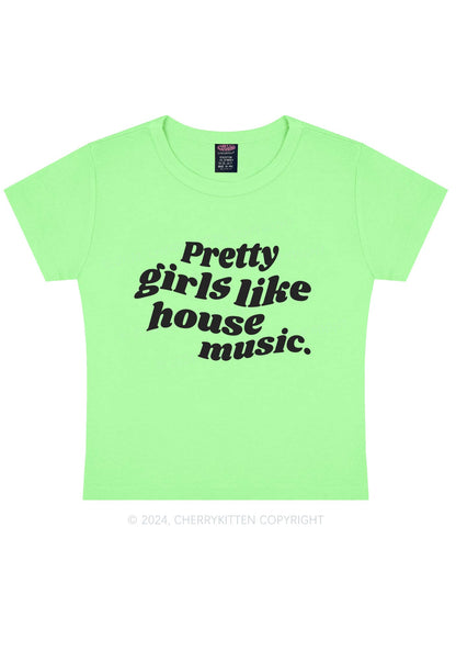 Pretty Girls Like House Music Y2K Baby Tee Cherrykitten