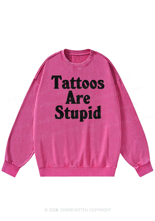 Tattoos Are Stupid Y2K Washed Sweatshirts Cherrykitten