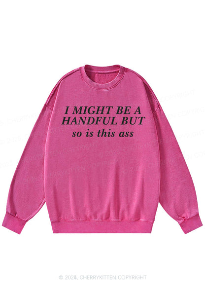 I Might Be Handful Y2K Washed Sweatshirts Cherrykitten