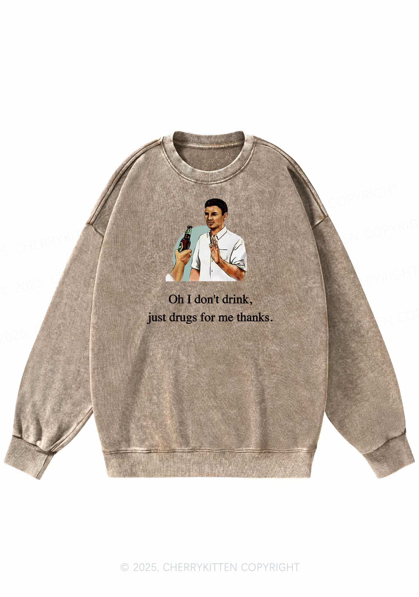 Oh I Dont Drink Y2K Washed Sweatshirts Cherrykitten