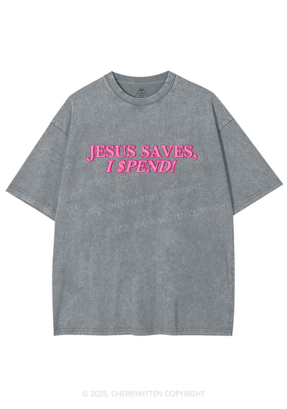 Jesus Saves I Spend Y2K Shirts Washed Tee Cherrykitten