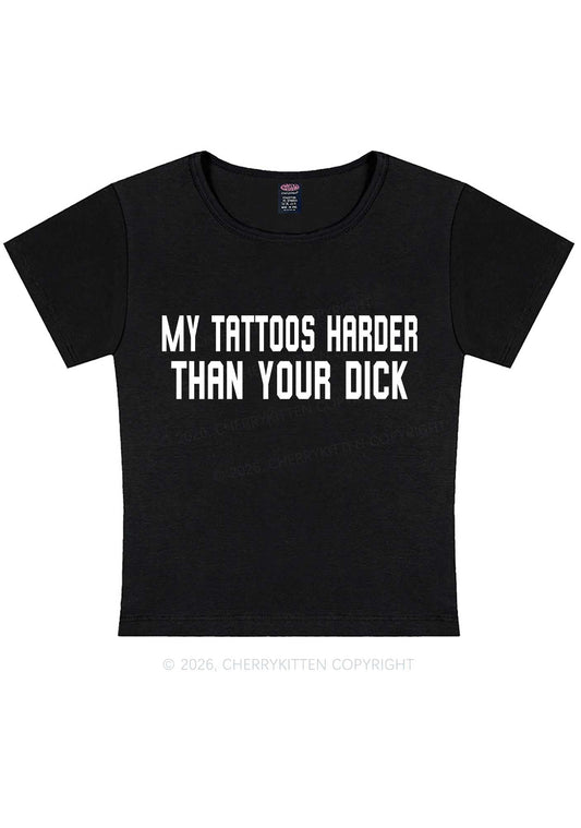 My Tattoos Harder Than Your Dxxk Y2K Baby Tee Cherrykitten