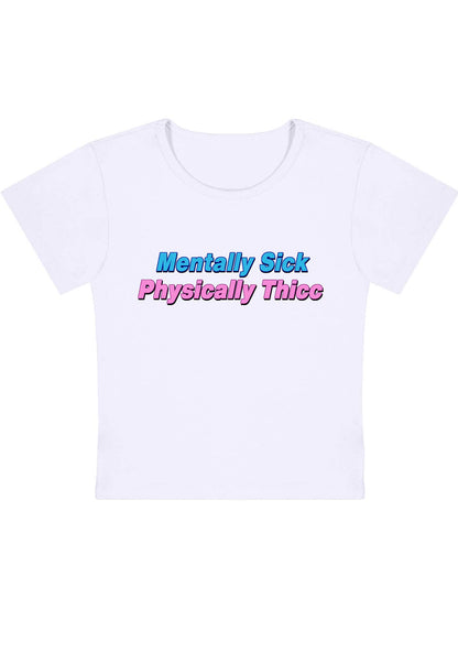 Mentally Sick Physically Thicc Y2K Baby Tee