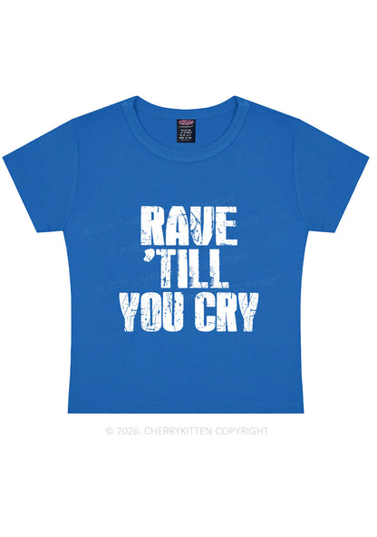 Rave Till You Cry Y2K Baby Tee Cherrykitten