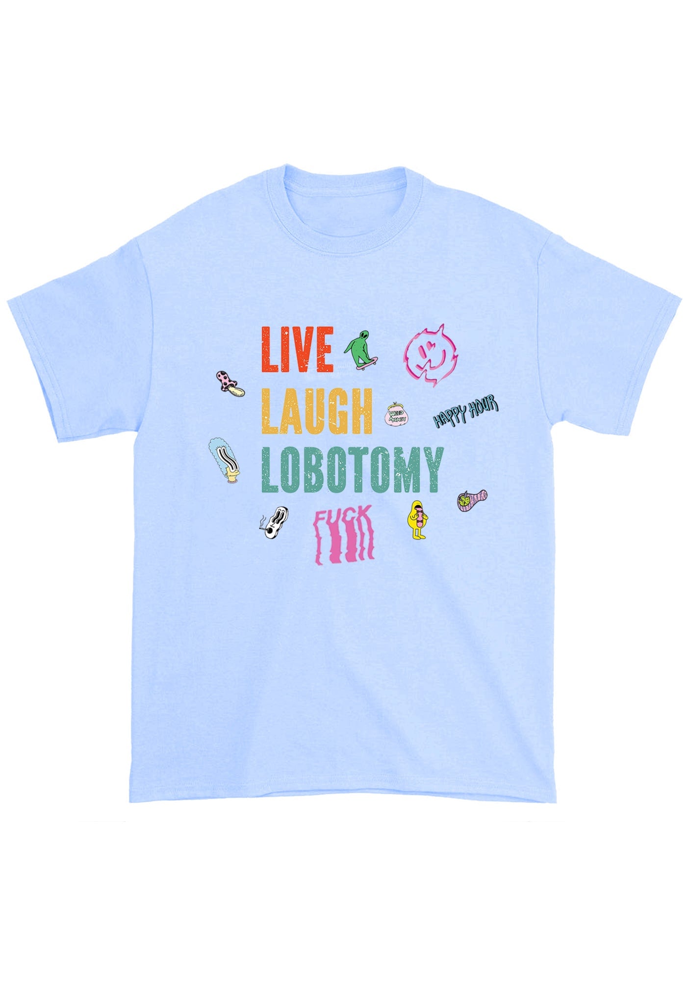 Live Laugh Lobotomy Sticker Chunky Shirt