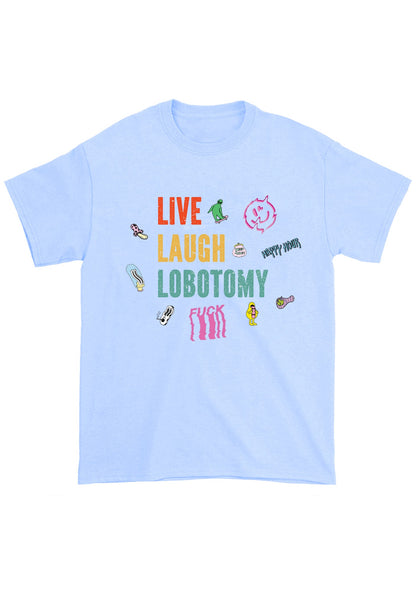 Live Laugh Lobotomy Sticker Chunky Shirt