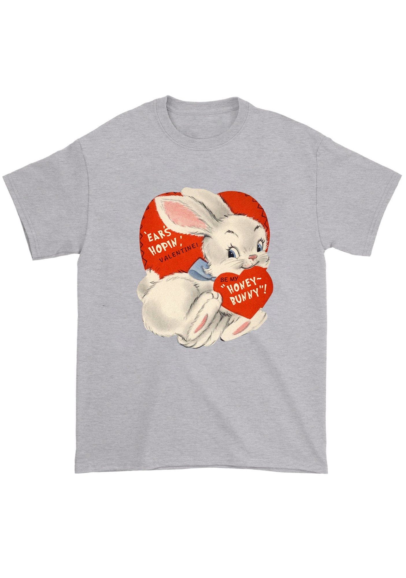 Ears Hopin Valentine Be My Honey Bunny Chunky Shirt