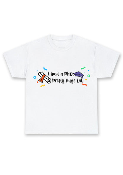 I Have A Pretty Huge Dil Chunky Shirt