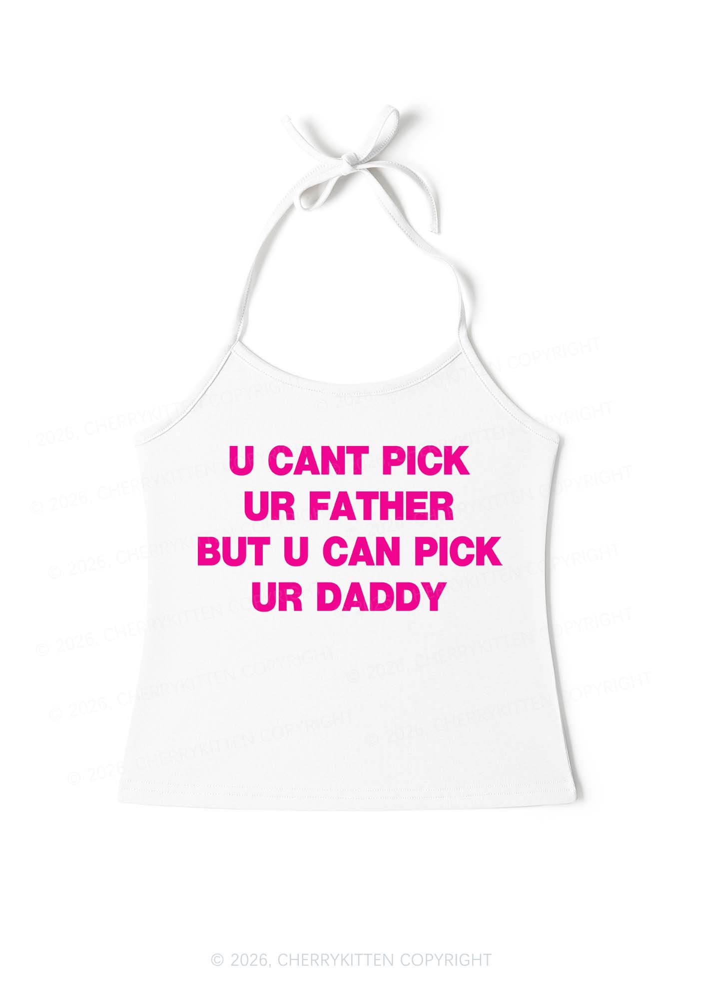 U Can Pick Ur Daddy Y2K Halter Neck Cami Cherrykitten