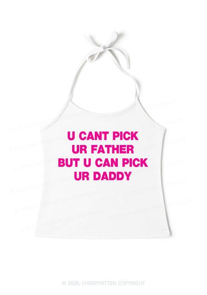 U Can Pick Ur Daddy Y2K Halter Neck Cami Cherrykitten