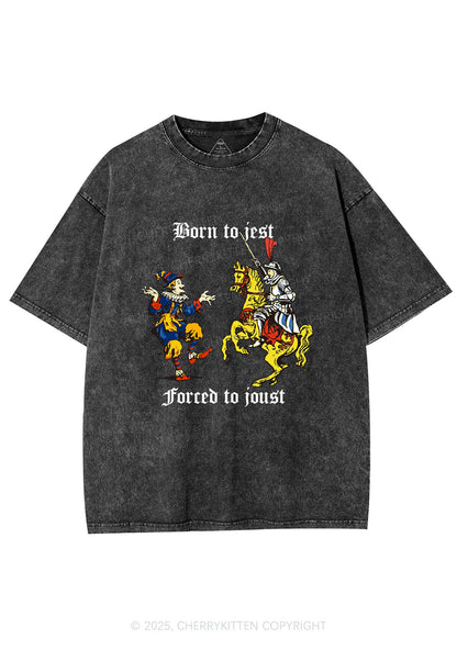 Born to Jest Forced to Joust Y2K Shirts Washed Tee Cherrykitten