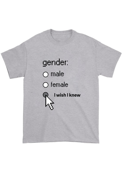 Gender Male Female I Wish I Knew Chunky Shirt