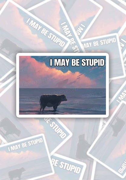 I May Be Stupid Meme 1Pc Y2K Sticker Cherrykitten