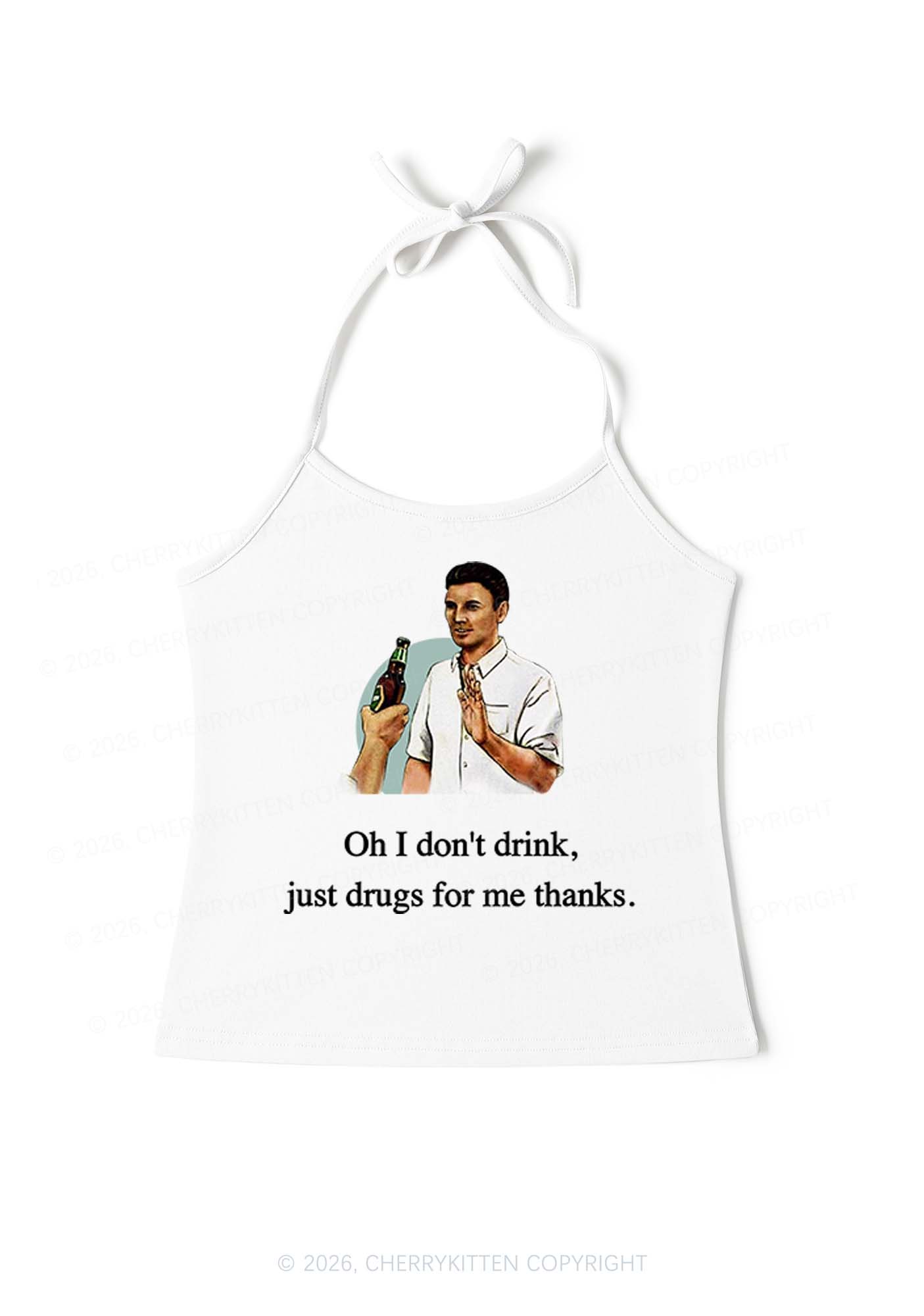 Oh I Dont Drink Y2K Halter Neck Cami Cherrykitten