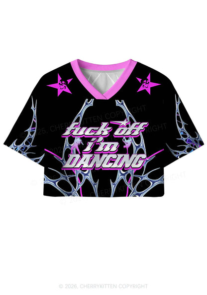 Fxxk Off Im Dancing Y2K Crop Sport Jersey Shirts Cherrykitten